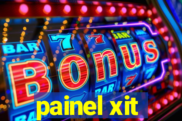 painel xit